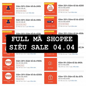 TỔNG HỢP MÃ SHOPEE, LAZADA NGÀY 04/04