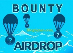 Airdrop & Bounty Coin là gì? Hướng dẫn cách nhận Token miễn phí từ các dự án ICO