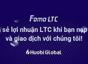 Chương trình Fomo LTC của Huobi Global đã ra mắt “ giao dịch thưởng tiền , hold LTC rút thưởng”