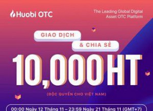 GIAO DỊCH & CHIA SẺ GIẢI THƯỞNG 10,000 HT (Độc quyền cho người dùng Huobi OTC Việt Nam)