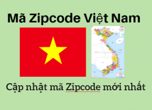 Mã Zip Code, mã bưu chính các tỉnh thành Việt Nam 2019 mới nhất