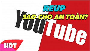 Reup Youtube là gì? Các nguồn tải Video reup youtube mới nhất 2021