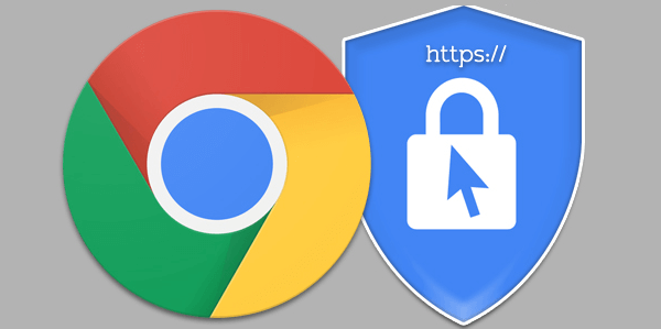 Google Chrome sẽ xóa nhãn Bảo mật (Secure) trên các website HTTPS từ tháng 9/2018